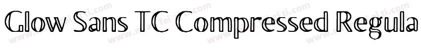 Glow Sans TC Compressed Regular字体转换